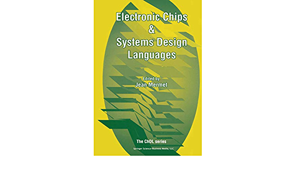 Electronic Chips &amp; Systems Design Languages