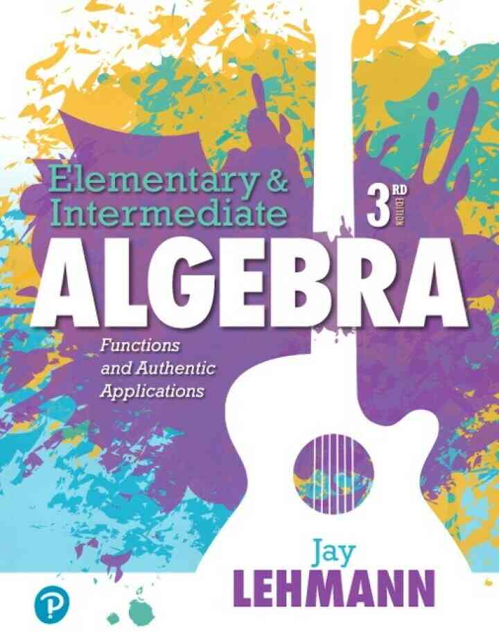 Elementary &amp; Intermediate Algebra: Functions and Authentic Applications, 3rd Edition