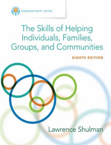 Empowerment Series The Skills of Helping Individuals, Families, Groups, and Communities 8th Edition by Lawrence Shulman