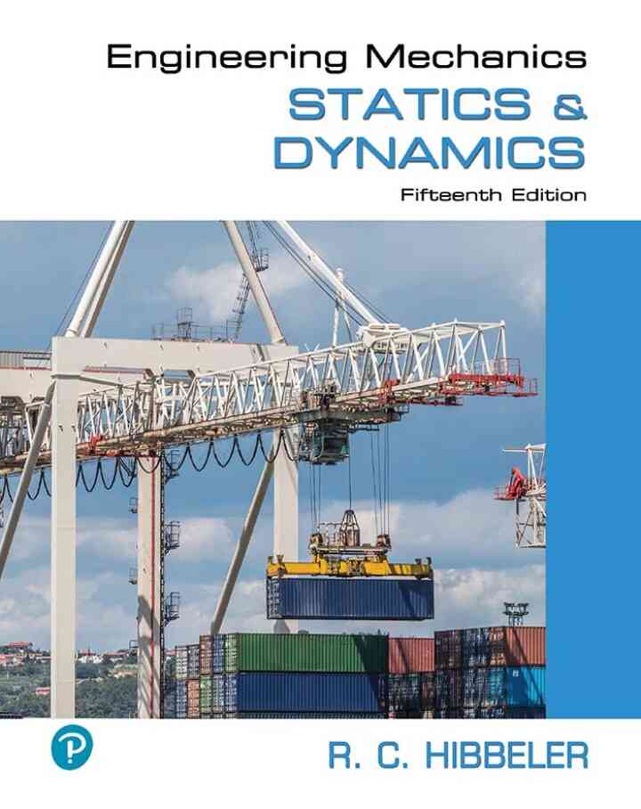 Engineering Mechanics: Statics &amp; Dynamics, 15th Edition