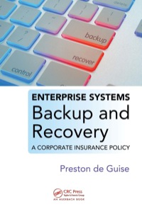 Enterprise Systems Backup and Recovery: A Corporate Insurance Policy