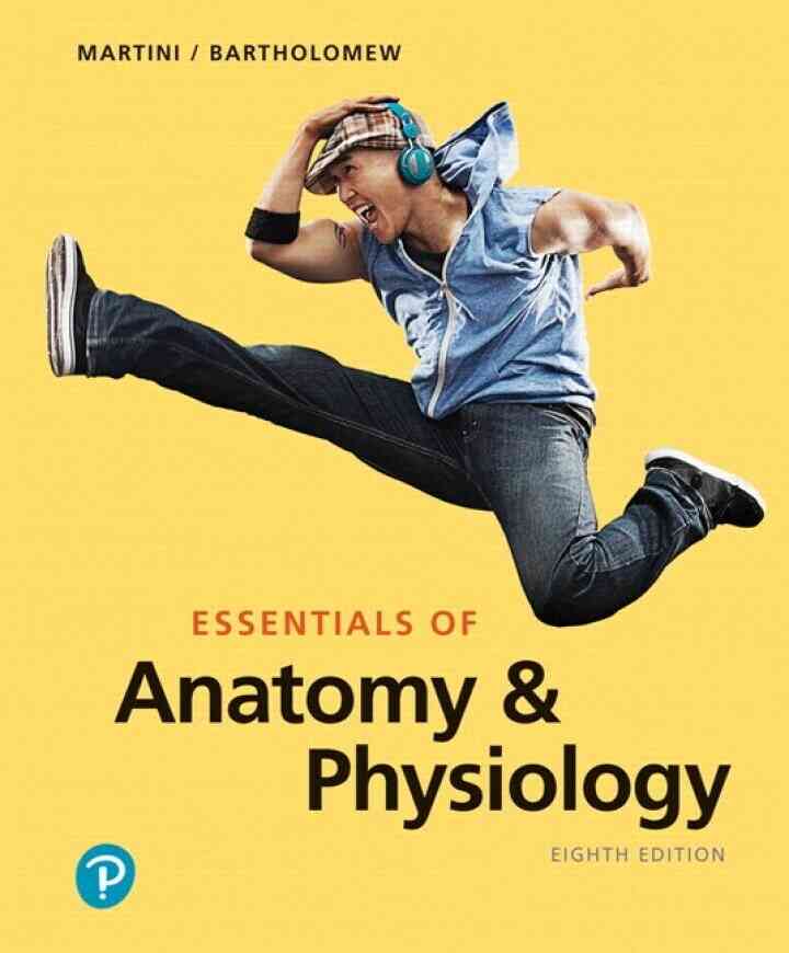 Essentials of Anatomy &amp; Physiology, 8th Edition