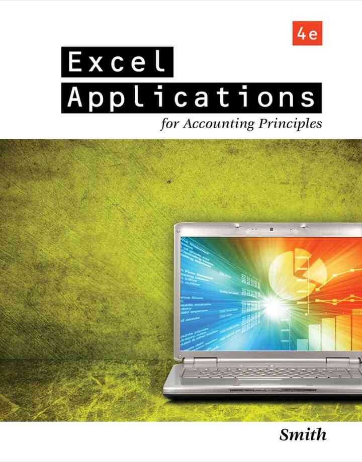 Excel Applications for Accounting Principles, 4th Edition
