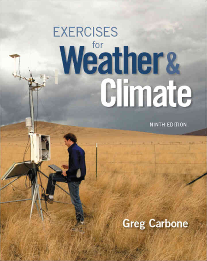 Exercises for Weather &amp; Climate, 9th Edition