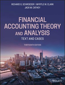 Financial Accounting Theory and Analysis Text and Cases 13th by Richard G. Schroede