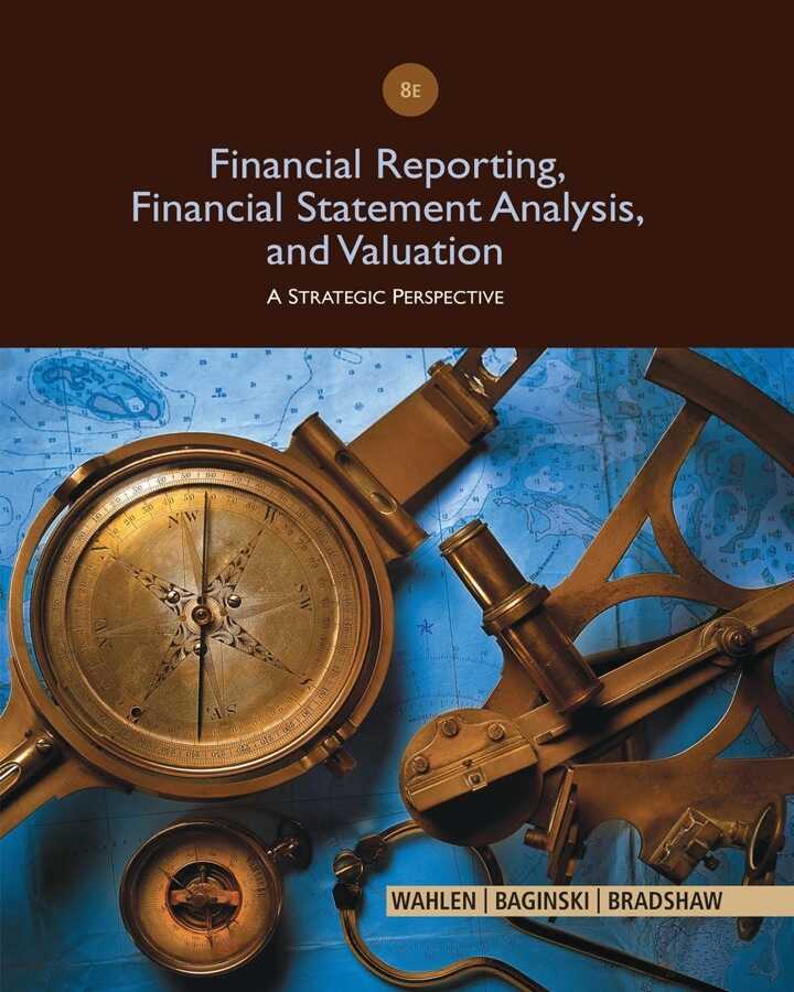 Financial Reporting, Financial Statement Analysis and Valuation, 8th Edition