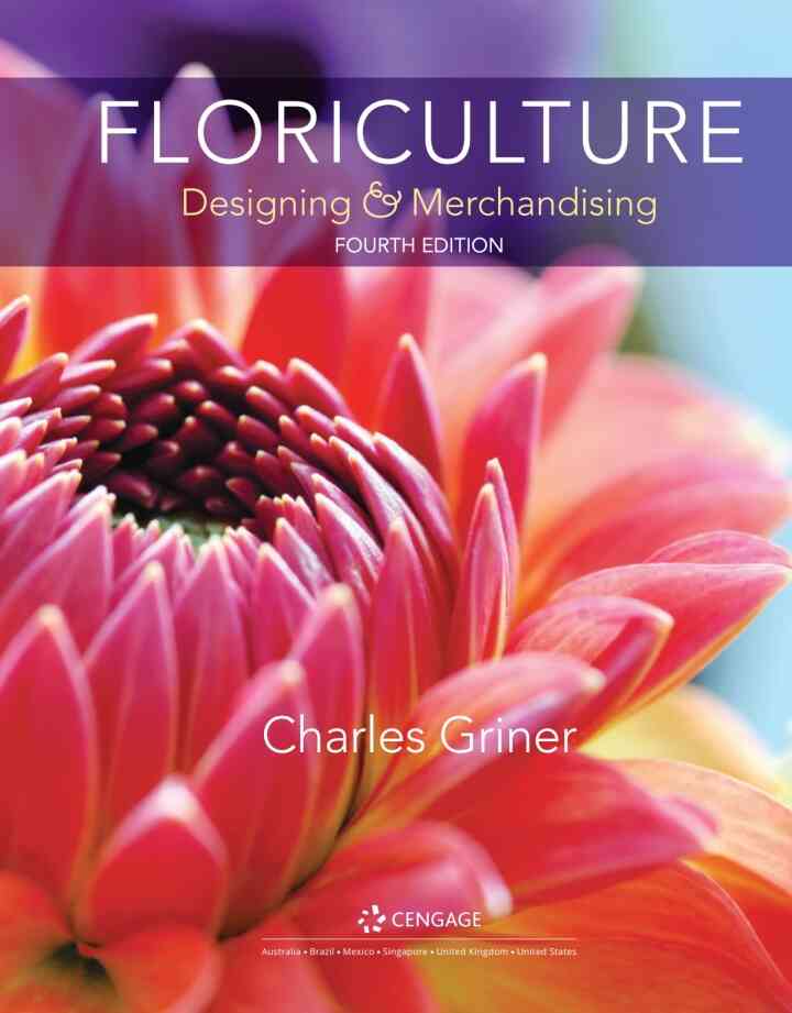 Floriculture: Designing &amp; Merchandising, 4th Edition