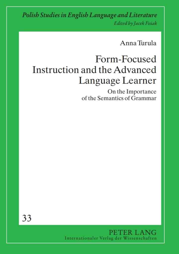Form-Focused Instruction and the Advanced Language Learner: On the Importance of the Semantics of Grammar