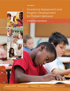 Functional Assessment and Program Development for Problem Behavior A Practical Handbook 3rd by Robert E. O?Neill