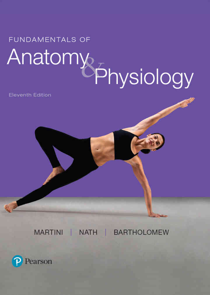 Fundamentals of Anatomy &amp; Physiology, 11th Edition