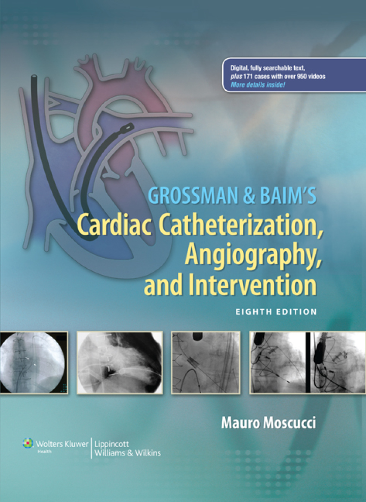Grossman &amp; Baim's Cardiac Catheterization, Angiography, and Intervention
