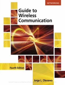 Guide to Wireless Communications 4th Edition by Jorge Olenewa