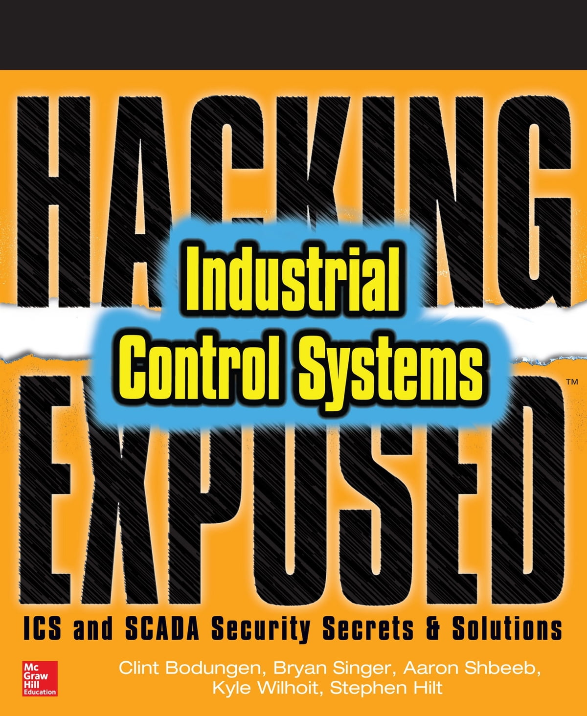 Hacking Exposed Industrial Control Systems: ICS and SCADA Security Secrets &amp; Solutions