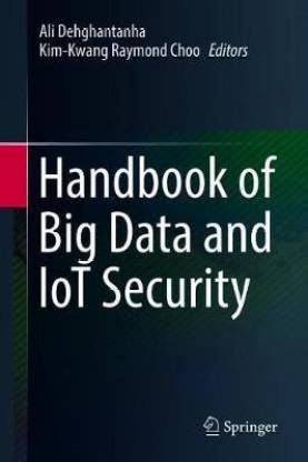 Handbook of Big Data and IoT Security