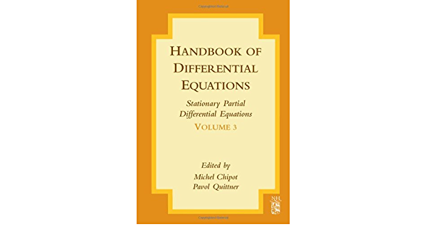 Handbook of Differential Equations: Stationary Partial Differential Equations: Stationary Partial Differential Equations