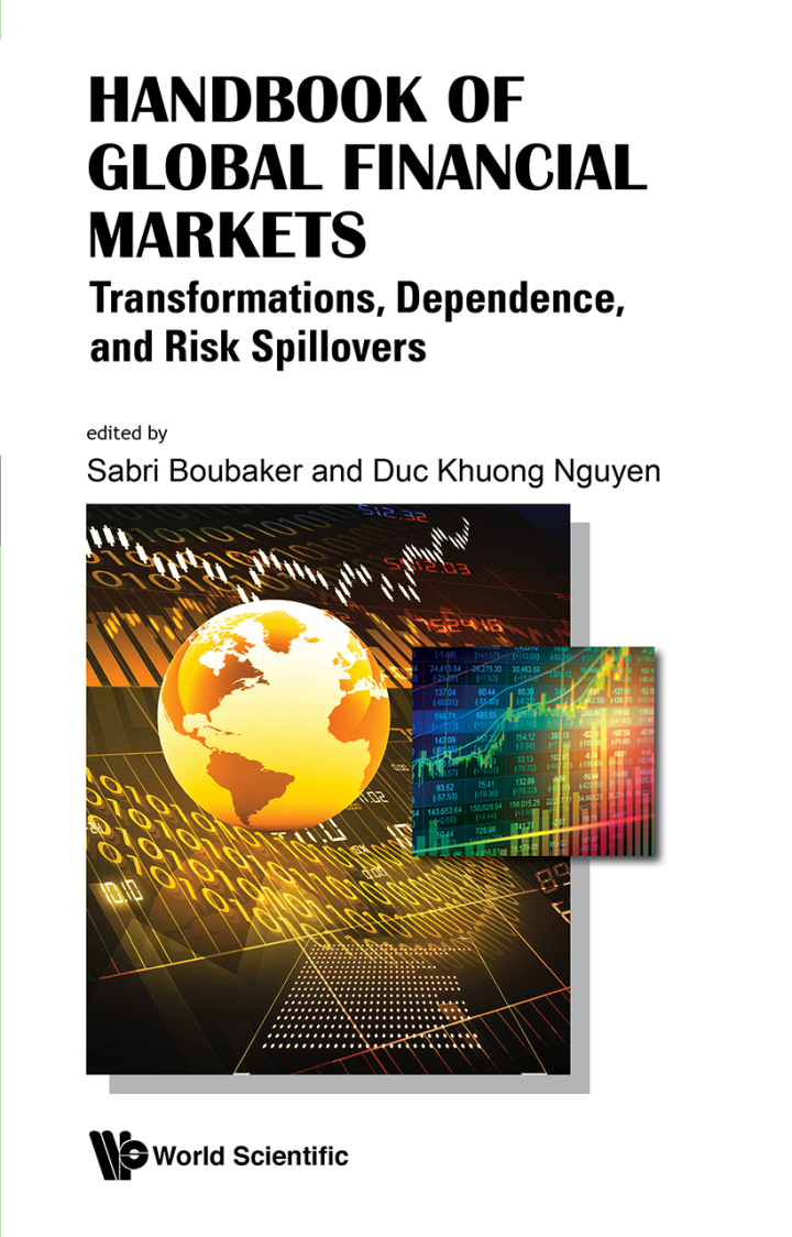 Handbook Of Global Financial Markets: Transformations, Dependence, And Risk Spillovers Transformations, Dependence, and Risk Spillovers