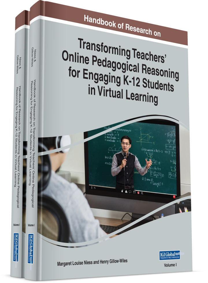 Handbook of Research on Transforming Teachers� Online Pedagogical Reasoning for Engaging K-12 Students in Virtual Learning