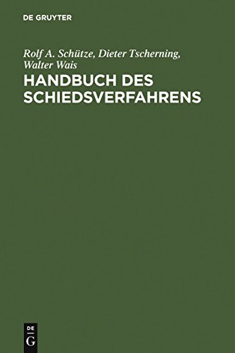 Handbuch des Schiedsverfahrens: Praxis der deutschen und internationalen Schiedsgerichtsbarkeit
