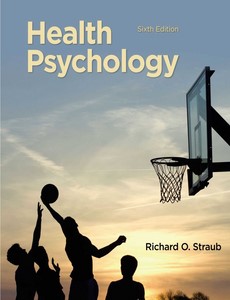 Health Psychology A Biopsychosocial Approach 6th Edition by Richard O. Straub