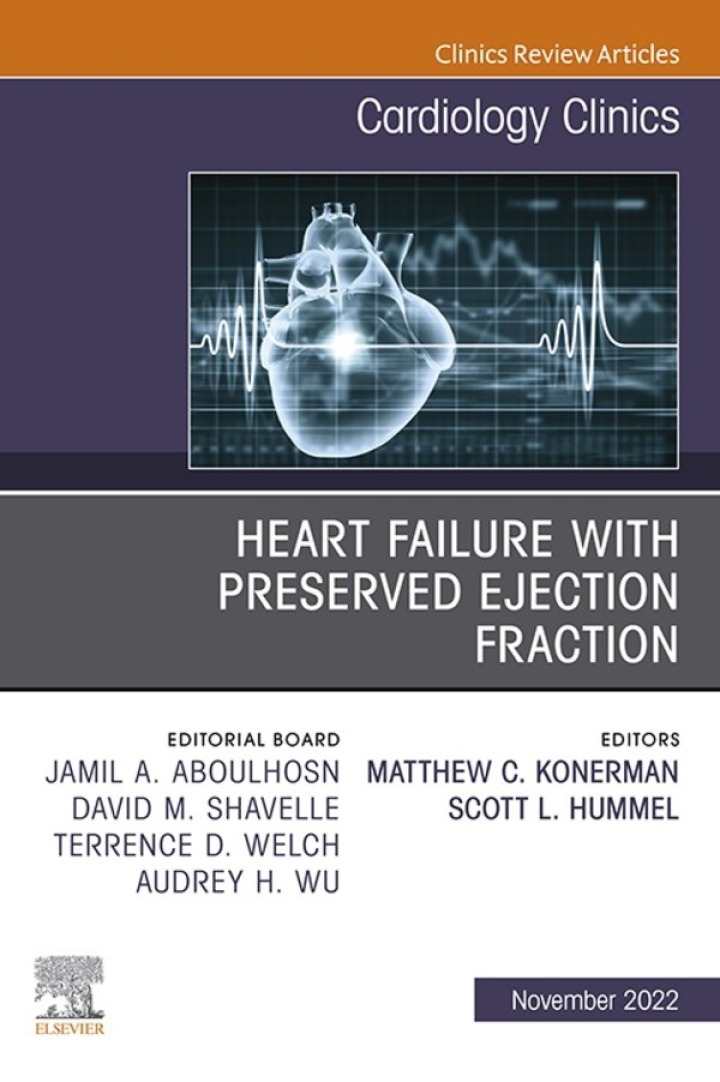 Heart Failure with Preserved Ejection Fraction, An Issue of Cardiology Clinics