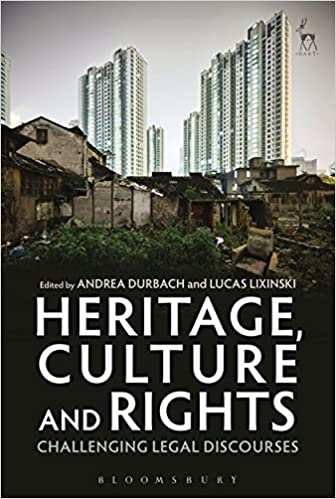 Heritage, Culture and Rights: Challenging Legal Discourses