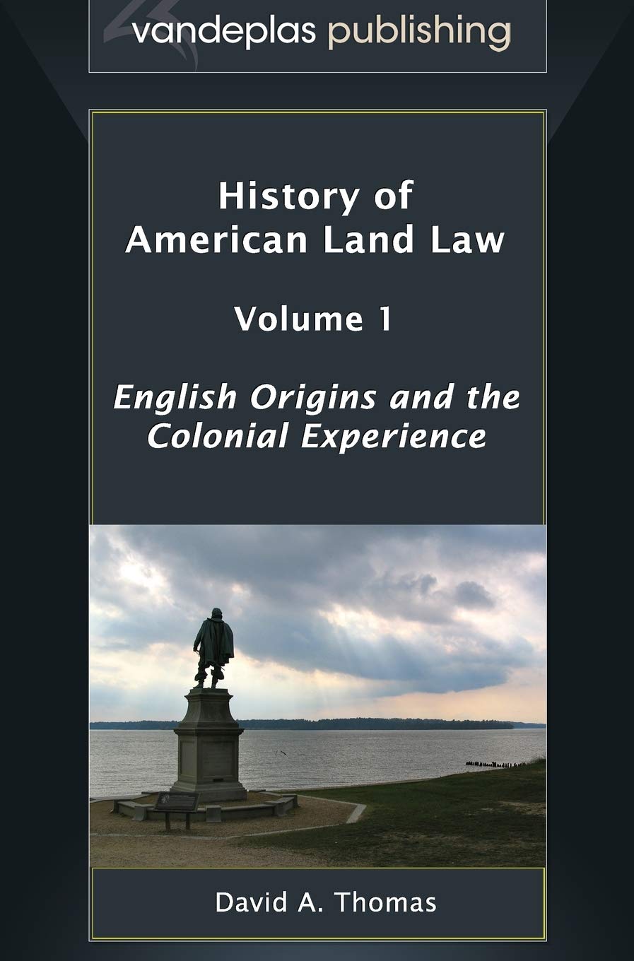 History of American Land Law, Volume 1: English Origins and the Colonial Experience