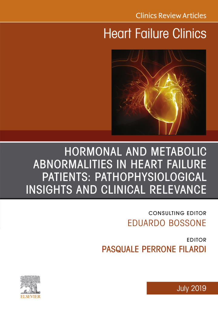 Hormonal and Metabolic Abnormalities in Heart Failure Patients: Pathophysiological Insights and Clinical Relevance, An Issue of Heart Failure Clinics