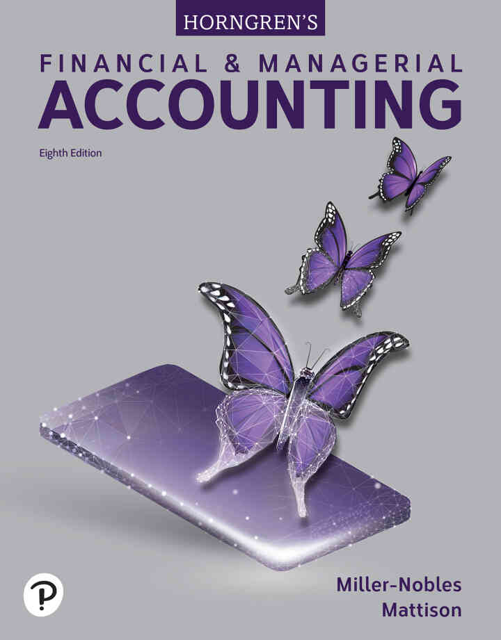 Horngren's Financial &amp; Managerial Accounting, 8th Edition