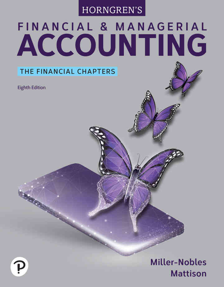 Horngren's Financial &amp; Managerial Accounting: The Financial Chapters, 8th Edition