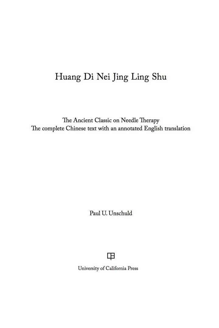 Huang Di Nei Jing Ling Shu: The Ancient Classic on Needle Therapy
