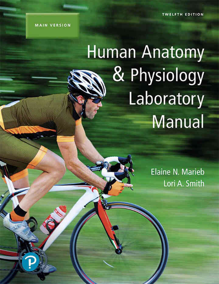 Human Anatomy &amp; Physiology Laboratory Manual, Main Version, 12th Edition