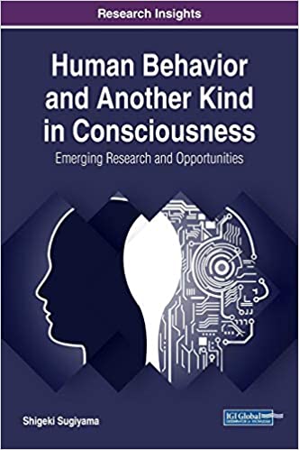 Human Behavior and Another Kind in Consciousness: Emerging Research and Opportunities