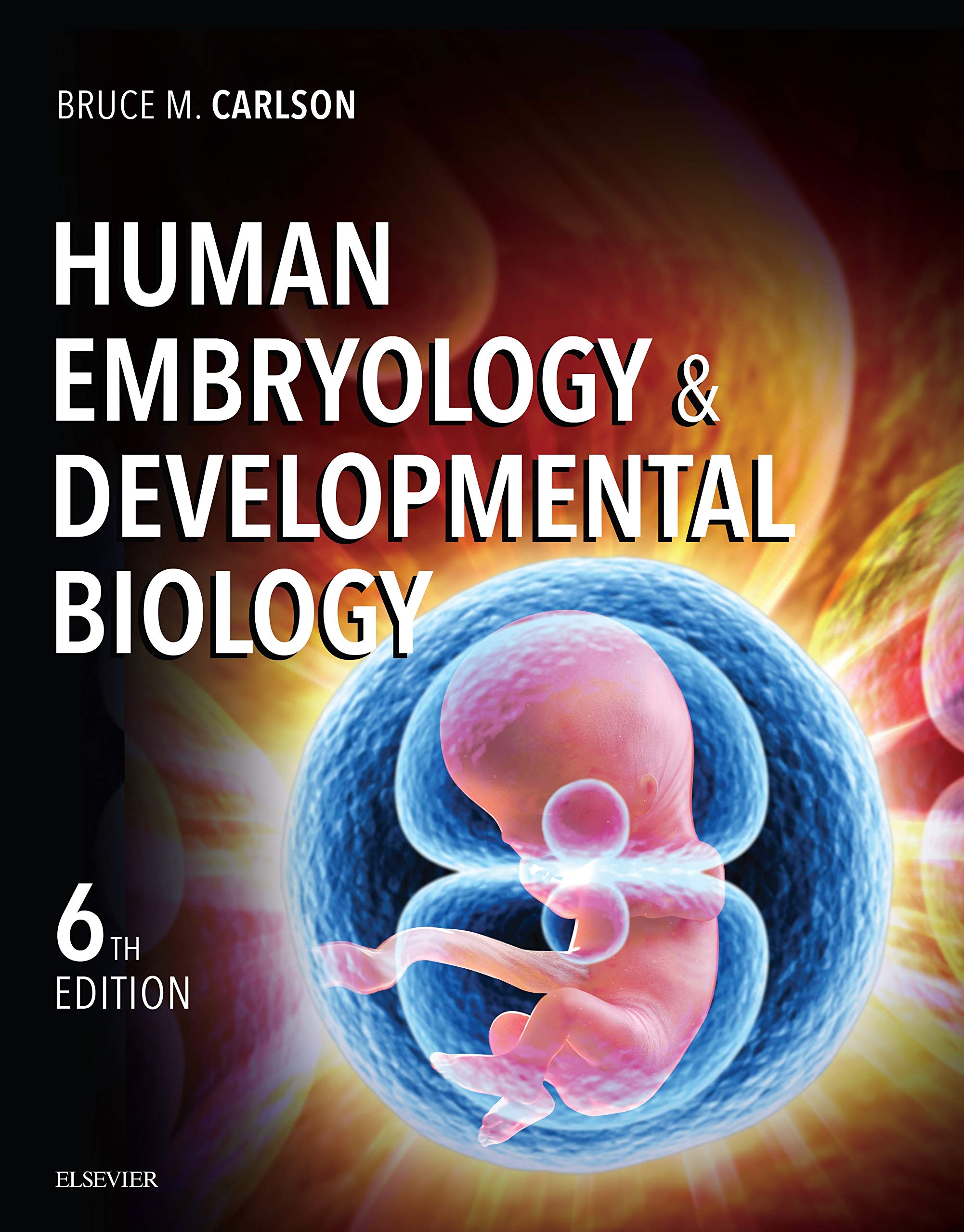Human Embryology and Developmental Biology: with STUDENT CONSULT Online Access