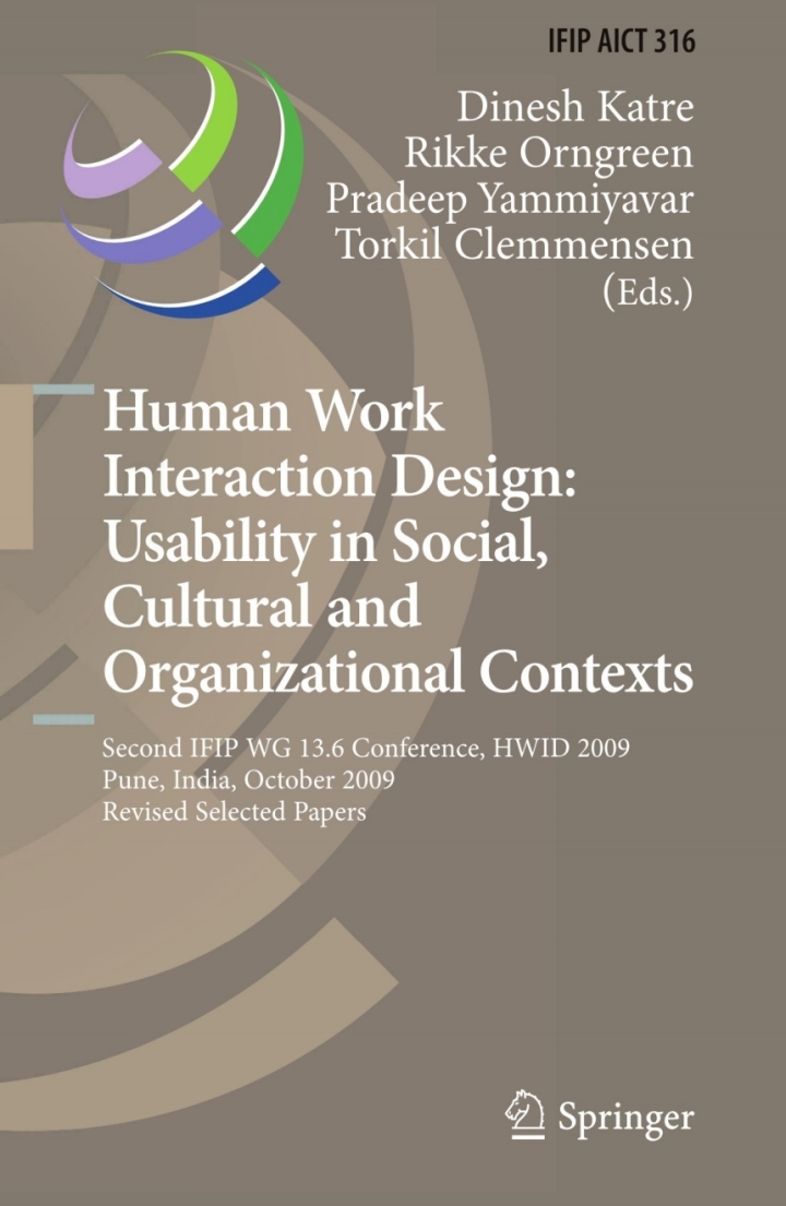 Human Work Interaction Design: Usability in Social, Cultural and Organizational Contexts: Second IFIP WG 13.6 Conference, HWID 2009, Pune, India, October 7-8, 2009, Revised Selected Papers