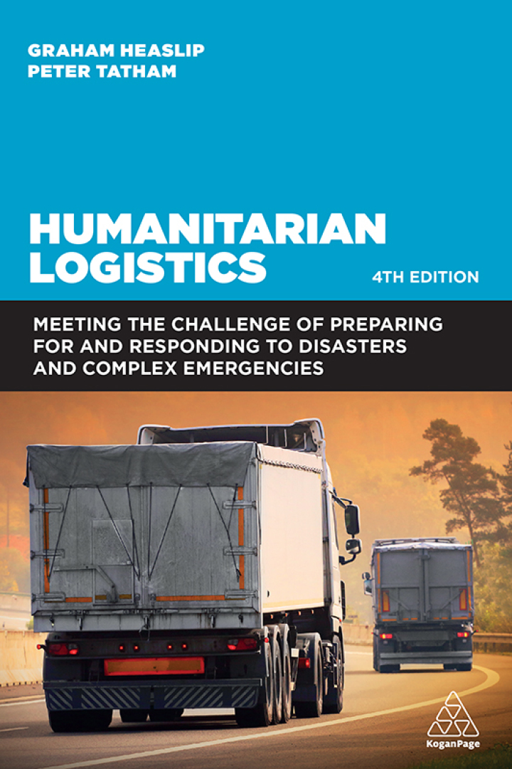 Humanitarian Logistics: Meeting the Challenge of Preparing for and Responding to Disasters and Complex Emergencies