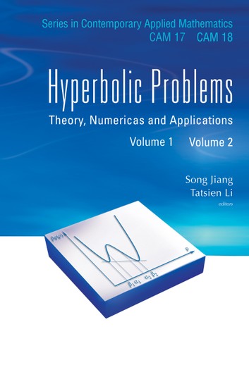 Hyperbolic Problems: Theory, Numerics And Applications (In 2 Volumes): Theory, Numerics and Applications(In 2 Volumes)