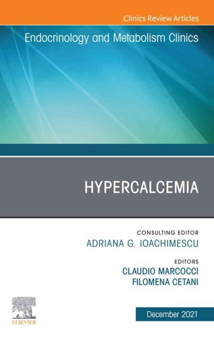 Hypercalcemia, An Issue of Endocrinology and Metabolism Clinics of North America