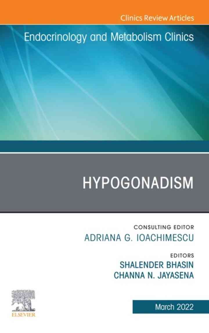 Hypogonadism, An Issue of Endocrinology and Metabolism Clinics of North America