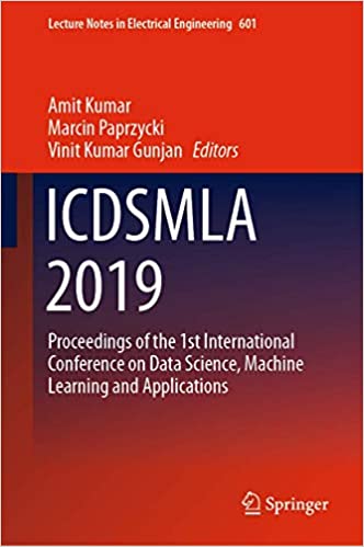ICDSMLA 2019: Proceedings of the 1st International Conference on Data Science, Machine Learning and Applications