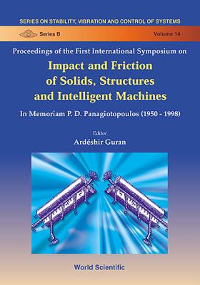 Impact &amp; Friction Of Solids, Structures &amp; Machines: Theory &amp; Applications In Engineering &amp; Science, Intl Symp
