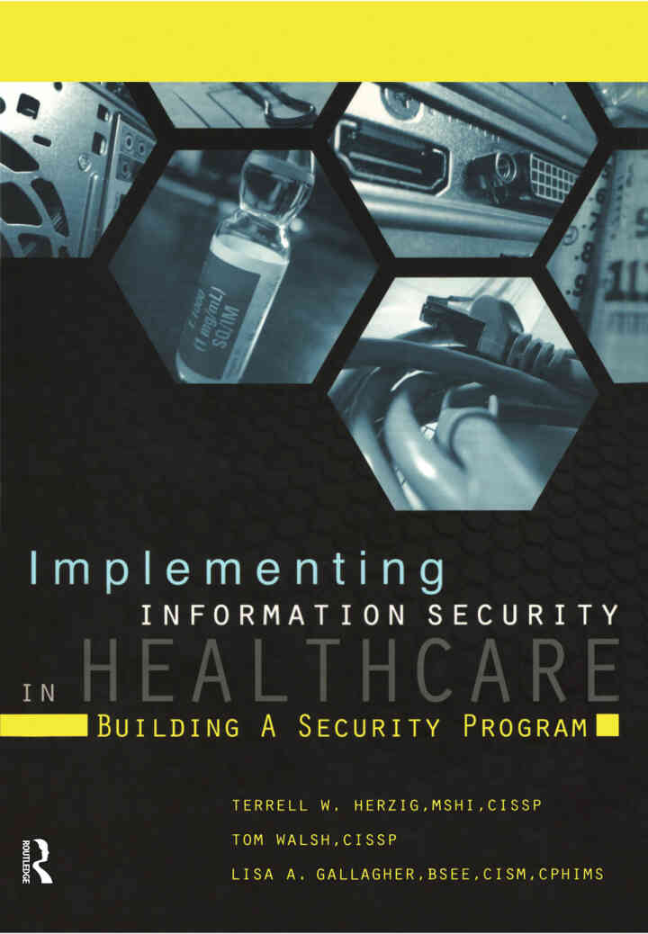 Implementing Information Security in Healthcare: Building a Security Program