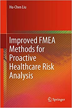 Improved FMEA Methods for Proactive Healthcare Risk Analysis