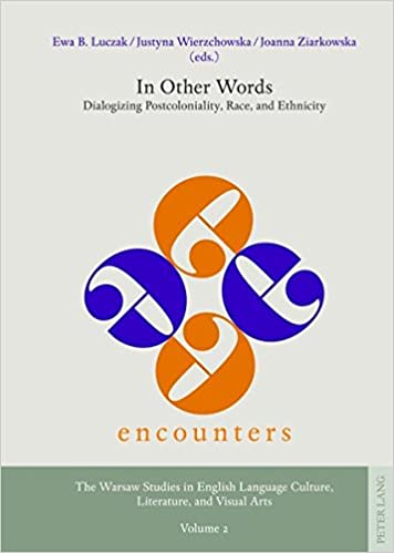 In Other Words Dialogizing: Postcoloniality, Race, and Ethnicity