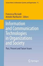 Information and Communication Technologies in Organizations and Society: Past, Present and Future Issues
