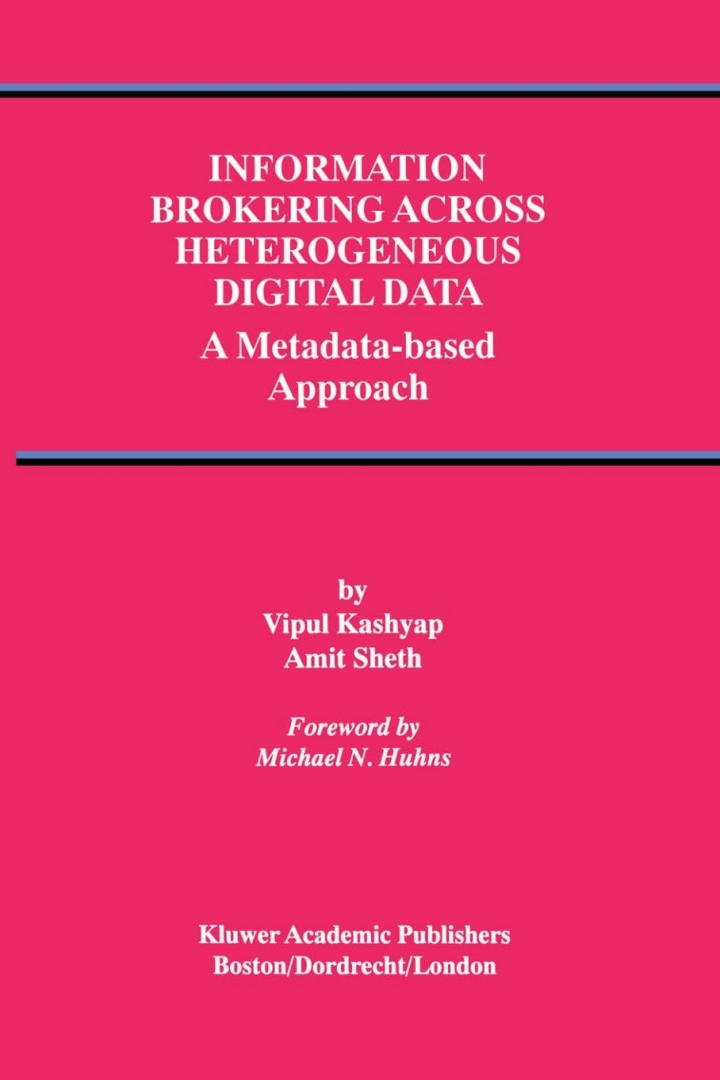 Information Brokering Across Heterogeneous Digital Data: A Metadata-based Approach