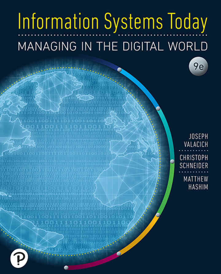 Information Systems Today: Managing in the Digital World, 9th Edition