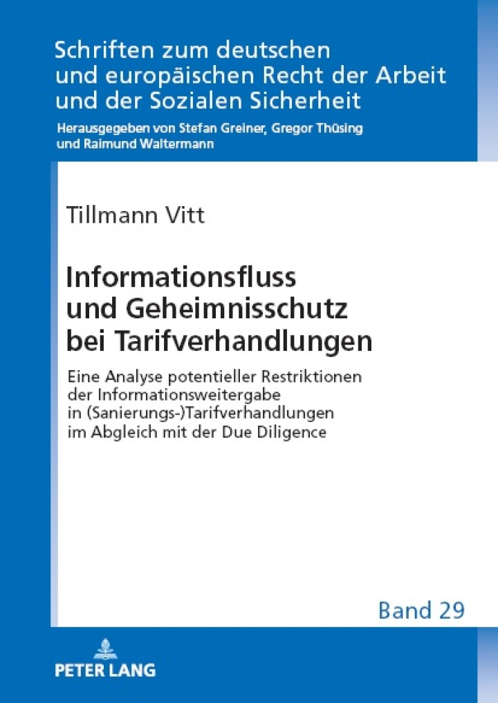 Informationsfluss und Geheimnisschutz bei Tarifverhandlungen: Eine Analyse potentieller Restriktionen der Informationsweitergabe in (Sanierungs-)Tarifverhandlungen im Abgleich mit der Due Diligence