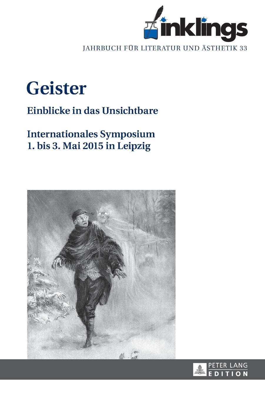 inklings Jahrbuch f�r Literatur und �sthetik: Geister Einblicke in das Unsichtbare. Internationales Symposium 1. bis 3. Mai 2015 in Leipzig