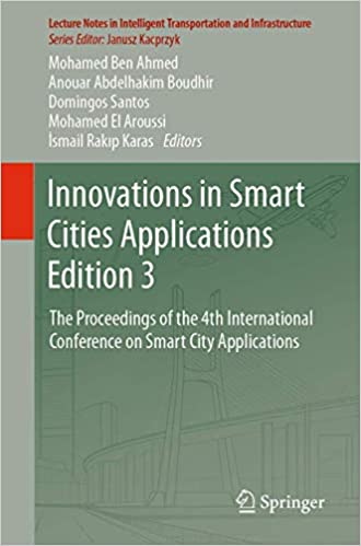 Innovations in Smart Cities Applications Edition 3: The Proceedings of the 4th International Conference on Smart City Applications