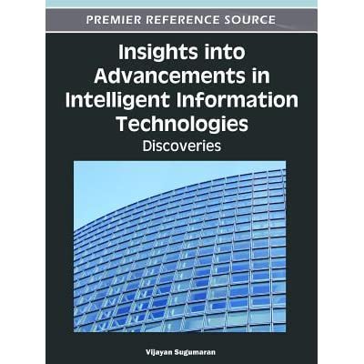 Insights into Advancements in Intelligent Information Technologies